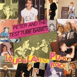 Peter & The Test Tube Babies - Loud Blaring Punk Rock