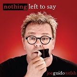 Joe Guido Welsh - Nothing Left To Say
