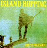 Joe Strummer - Island Hopping