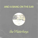 Waterboys, The - And A Bang On The Ear