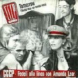 CCCP - Fedeli Alla Linea con Amanda Lear - Tomorrow / Inch'allah - Ca Va