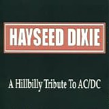 Hayseed Dixie - A Hillbilly Tribute To AC/DC