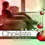 Choklate - Fah La La La La the Christmas Ep