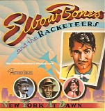 Elbow Bones & the Racketeers - New York at Dawn