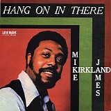 Mike James Kirkland - Hang on in There