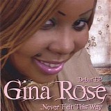 Gina Rose - Never Felt This Way