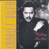 Charles Bush Featuring Tony ''G'' - Waiting For You