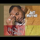 Jeff Murrell - Broken Man