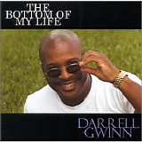 Darrell Gwinn - The Bottom Of My Life