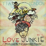 Tia London - Love Junkie