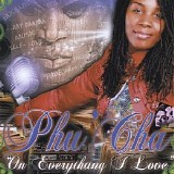 Phu' Cha - Everythang I Love