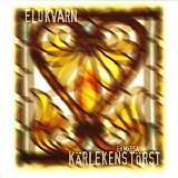 Eldkvarn - KÃ¤rlekens tÃ¶rst