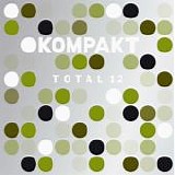 Various Artists - Kompakt: Total 12