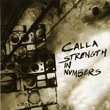 Calla - Strength In Numbers