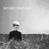 Tender Mercies - Tender Mercies
