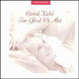 Carol Kidd - I'm Glad We Met