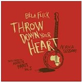 Bela Fleck - Throw Down Your Heart - africa sessions: Tales From the Acoustic Planet Vol. 3