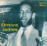 James, Elmore - Got To Move (Disc 1)