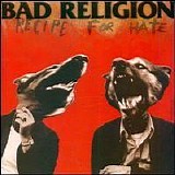 Bad Religion - Recipe For Hate