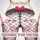 Semargl - Satanic Pop Metal