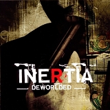 Inertia - Deworlded