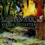 Lillian Axe - Fields Of Yesterday