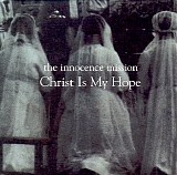 Innocence Mission - Christ Is My Hope