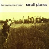 Innocence Mission - Small Planes