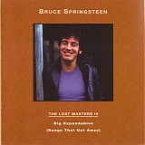 Bruce Springsteen - The Lost Masters IV - Big Expendables (songs that got away)