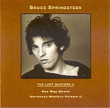 Bruce Springsteen - The Lost Masters II: One Way Street (Darkness Masters Volume I)