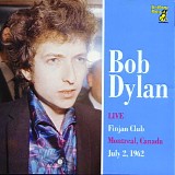 Bob Dylan - Finjan Club, Montreal, Quebec 1962.07.02