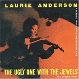 Laurie Anderson - The Ugly One With The Jewels And Other Stories