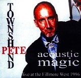 Pete Townshend - Acoustic Magic (Bootleg) Live - Fillmore West - 1996