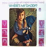 The West Coast Pop Art Experimental Band - Where's my daddy