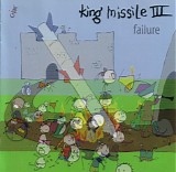 King Missile - King Missile III - Failure