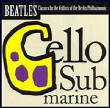 Rolf Kuhn - Cello Submarine: Beatles Classics by the 12 Cellists of the Berlin Philharmonic