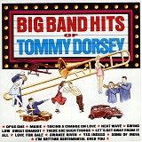 Tommy Dorsey Orchestra - Big Band Hits of Tommy Dorsey