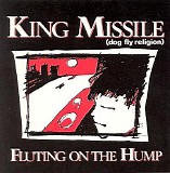 King Missile - Fluting On The Hump