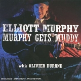 Elliott Murphy - Murphy Gets Muddy With Olivier Durand