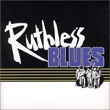 Ruthless Blues - Ruthless Blues