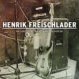 Henrik Freischlader - Henrik Freischlader Recorded By Martin Meinschafer