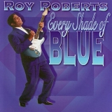 Roy Roberts - Every Shade of Blue