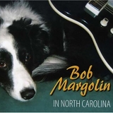 Bob Margolin - In North Carolina