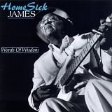 Homesick James - Words of Wisdom