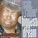 Sam Taylor - Biggest Dream