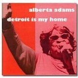 Alberta Adams - Detroit Is My Home