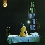 Josh White - Empty Bed Blues