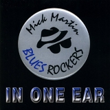 Mick Martin & the Blues Rockers - In One Ear