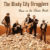 The Windy City Strugglers - Snow On The Desert Road