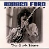 Robben Ford - Anthology: The Early Years